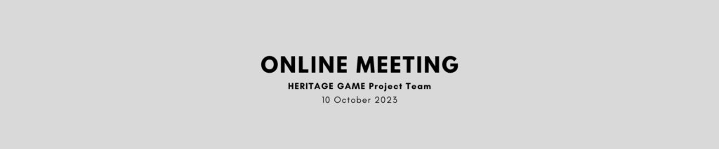HERITAGE GAME kick-off meeting – 10 October 2023