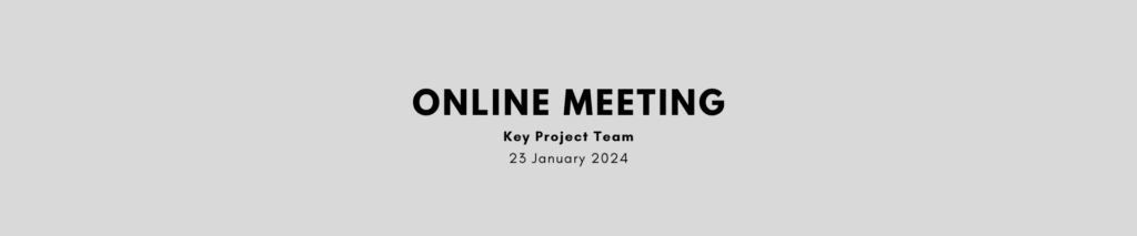 Key Project Team online meeting – 23 January 2024